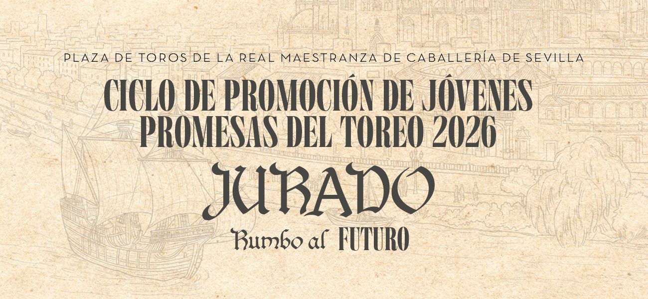 Lances de Futuro designa el jurado de “Rumbo al Futuro”, el ciclo de promoción de la Maestranza